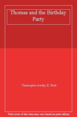 Thomas and the Birthday Party,Christopher Awdry, K. Stott