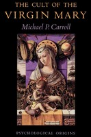 The Cult Of The Virgin Mary | Psychological Origins | Michael P. Carroll | Buch