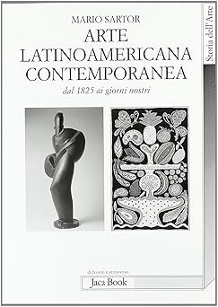 Zeitgenössische lateinamerikanische Kunst. Von 1825 bis heute Sartor