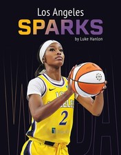 Los Angeles Sparks by Luke Hanlon Hardcover Book