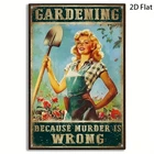 Vintage Gardening Because Murder Is Wrong Tin Metal Signs Home Décor 8x12