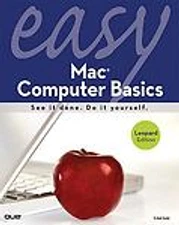 Easy Mac Computer Basics: Leopard Edition by Lisa Lee