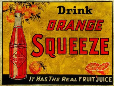 DRINK ORANGE SQUEEZE SODA POP FRUIT JUICE 16'' HEAVY DUTY USA MADE METAL ADV SIGN