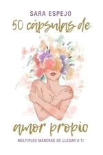 50 Cápsulas de Amor Propio: Múltiples maneras de  (Spanish Edition) Paperback