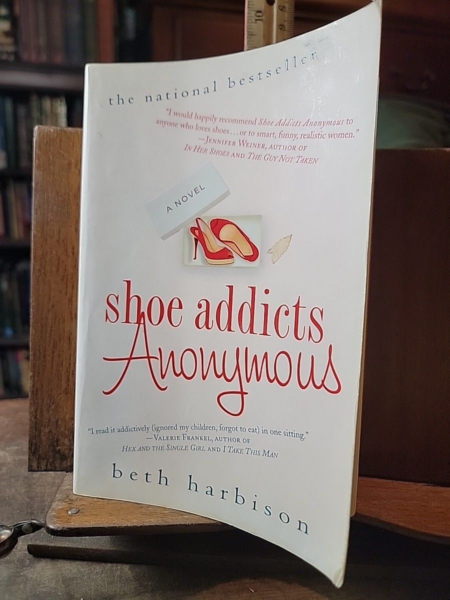 The Shoe Addict Shoe Addicts Anonymous A Novel by Beth