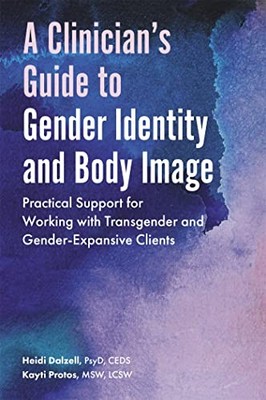 A Clinician's Guide to Gender Identity and Body Image: Practical Support for Wo