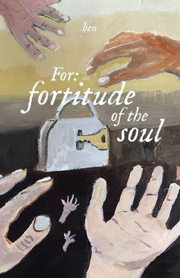 For | fortitude of the soul | Ben | Taschenbuch | Englisch | 2023