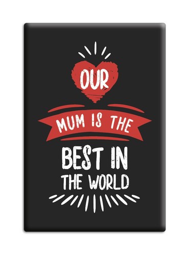 Magnet OUR MUM IS THE BEST Mother's Day Gift Family Birthday - Picture 1 of 8