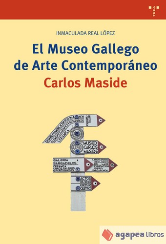 El Museo Gallego de Arte Contemporáneo Carlos Maside. NUEVO. ENVÍO URGENTE
