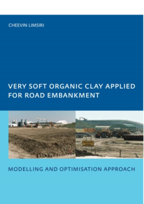 Very Soft Organic Clay Applied to Road Embankment - Paperback NEW Limsiri, C. 1