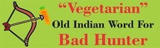 10in x 3in Vegetarian Old Indian Word for Bad Hunter Magnet Car Magnetic Sign