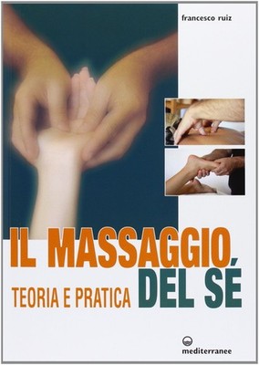 Buch - Francesco Ruiz - Die Massage des Selbst. Theorie Und Praxis. Ediz. Illustriert