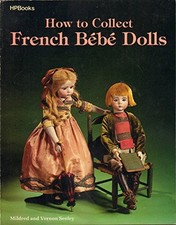 HOW TO COLLECT FRENCH BEBE DOLLS By Mildred Seeley  Vernon Seeley  Excellent 