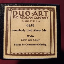 Duo-Art recut "Somebody Lied About Me"plyd by Constance Mering NEVER BEEN PLAYED