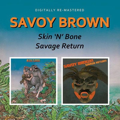 Savoy Brown - Skin'N'Bone / Savage Return CD NEU OVP