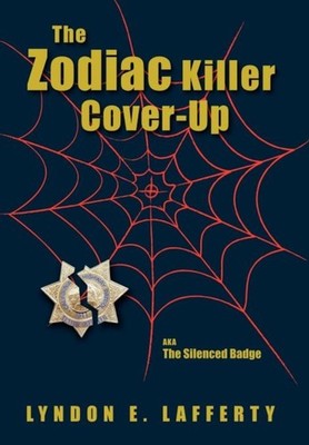 Lafferty - Zodiac Killer Cover-Up  The Silenced Badge - hardback or ca - G555z