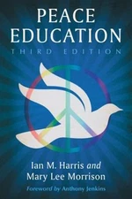 Peace Education, 3d ed. by Harris, Ian M.; Morrison, Mary Lee
