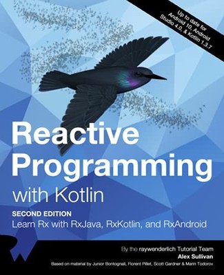 Reactive Programming with Kotlin (Second Edition): Learn RX with 
