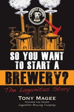 So You Want to Start a Brewery?: The Lagunitas Story,MAGEE, TONY