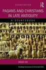 Pagans and Christians in Late Antiquity: A Sourcebook by A. D. Lee (Paperback, 2015)