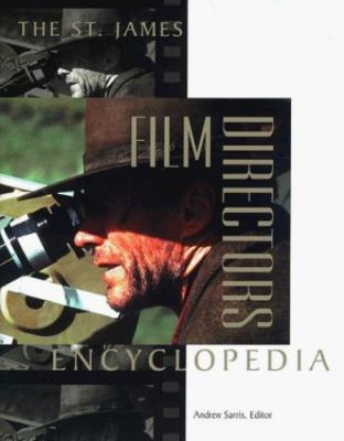 The St. James Film Directors Encyclopedia by Sarris, Andrew