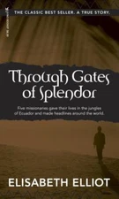 Through Gates of Splendor - paperback, 9780842371513, Elisabeth Elliot