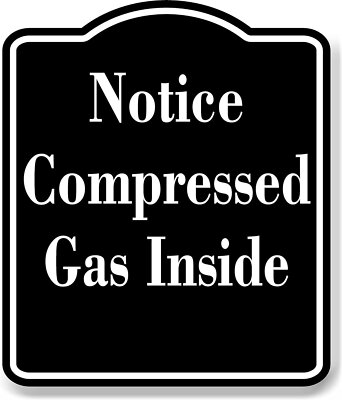 Notice Compressed Gas Inside OSHA BLACK Aluminum Composite Sign, 20''x24''