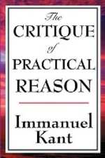 The Critique of Practical Reason [Paperback]