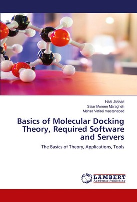Basics of Molecular Docking Theory, Required Software and Servers Taschenbuch
