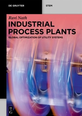 Industrial Process Plants : Global Optimization of Utility Systems, Paperback...