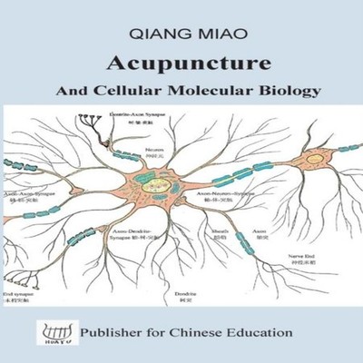 Acupuncture and Cellular Molecular BiologyThe Theoretical Basis o