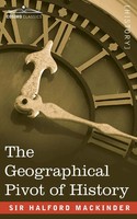The Geographical Pivot Of History | Halford John Mackinder | Taschenbuch | 2020