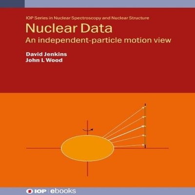 Nuclear Data An independent-particle motion view David Jenkins Ha