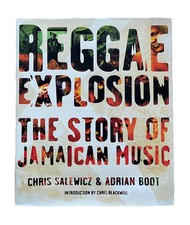 Reggae Explosion by Chris Salewicz & Adrian Boot 2001 with dust jacket