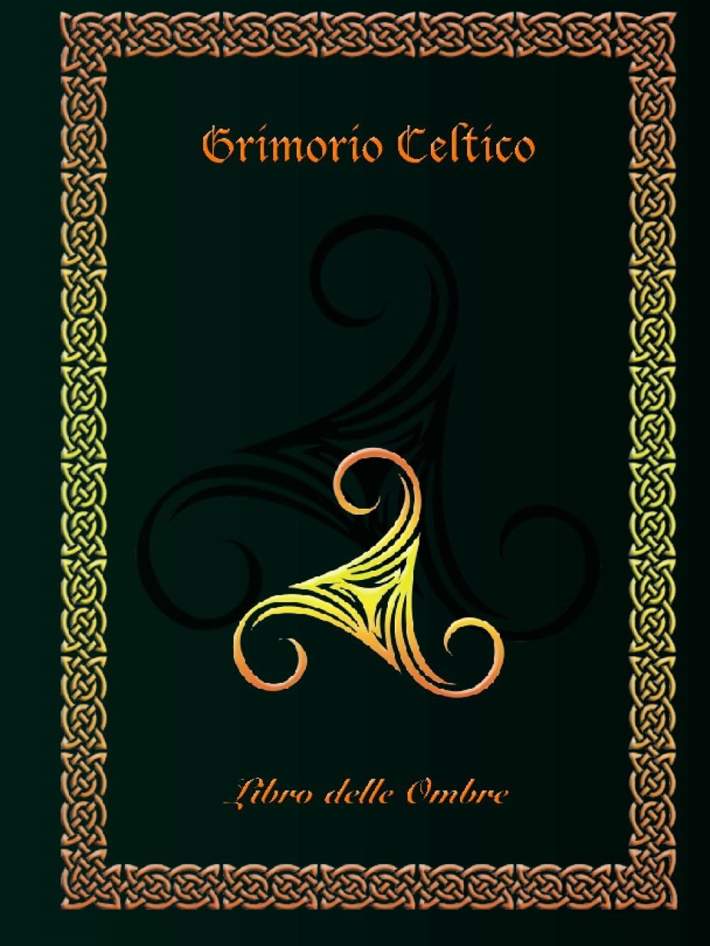 Libri Giuseppe Mirisola - Grimorio Celtico. Libro Delle Ombre. Ediz. Rilegata (L