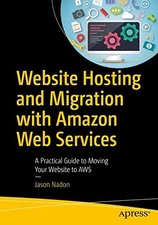 WEBSITE HOSTING AND MIGRATION WITH AMAZON WEB SERVICES: A By Jason Nadon *Mint*