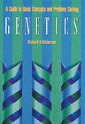 Genetics : A Guide to Basic Concepts and Problem Solving Richard