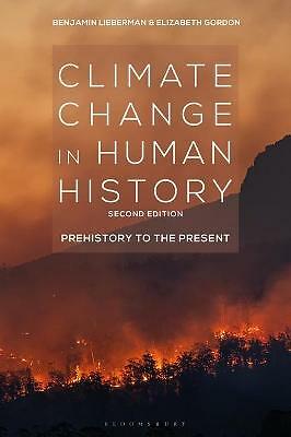 Climate Change in Human History: Prehistory to the Present by Elizabeth...