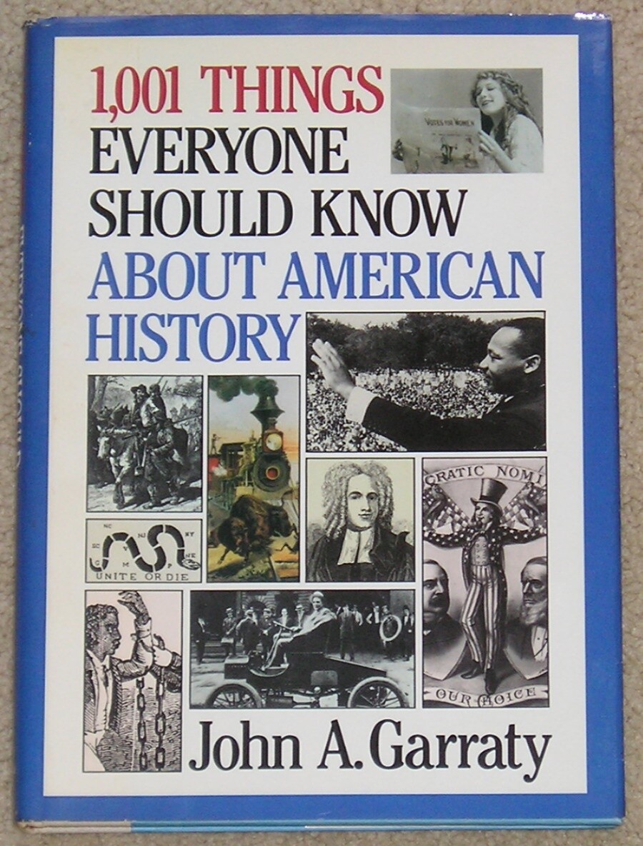 1001 Things Everyone Should Know About American History by John A. Garraty