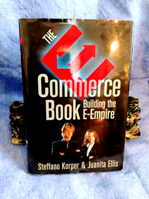 THE E COMMERCE BOOK KORPER ELLIS, 1ST ED. PUBLISHED JUST BEFORE DOT-COM CRASH