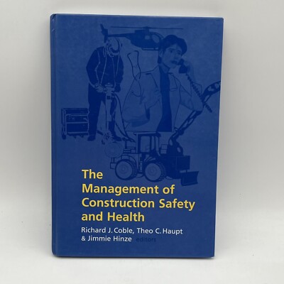 The Management of Construction Safety and Health Richard J Cobble, Haupt, Hinze