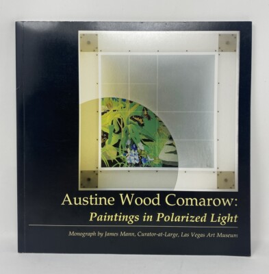 SIGNED AUSTINE WOOD COMAROW: PAINTINGS IN POLARIZED LIGHT By James Mann