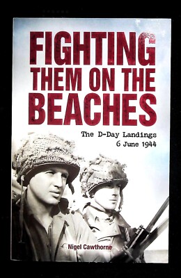 Fighting Them on the Beaches: the D-Day Landings by Cawthorne Nigel Book New