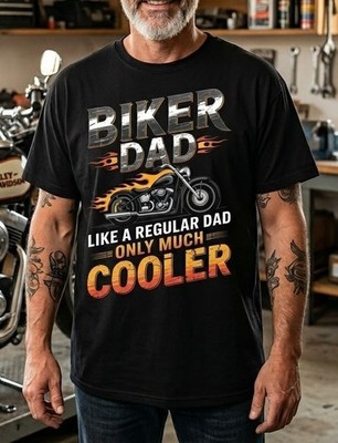 Biker Dad Like a Regular Dad Only Much Cooler Motorcycle T-Shirt