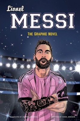 Lionel Messi: The Graphic Novel by Ivana Jancova Hardcover Book