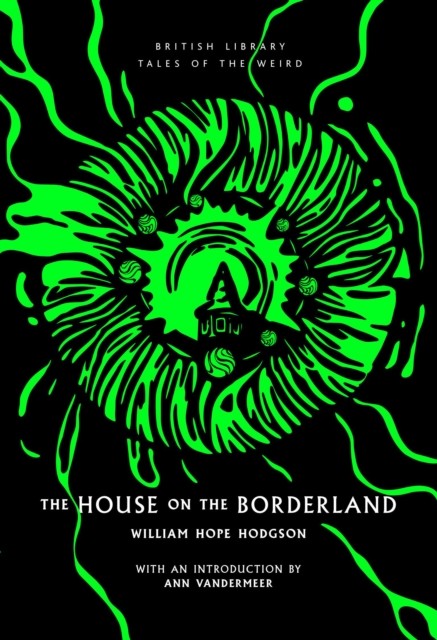 The House on the Borderland by William Hope Hodgson, Ann Vand... - 9780712354646 - Image 2