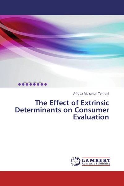 Afrouz Mazaheri Tehrani | The Effect Of Extrinsic Determinants On Consumer...-image