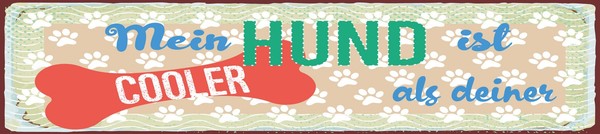Blechschild 10X46 Cm Mein Hund Ist Cooler Als Deiner Deko Geschenk Schild-image