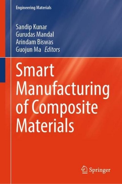 Smart Manufacturing Of Composite Materials Arindam Biswas-image