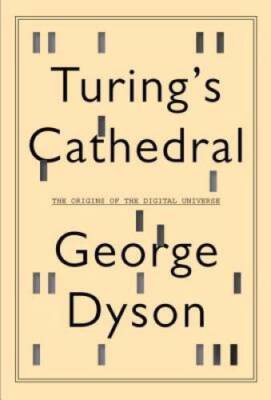 Turings Cathedral: The Origins of the Digital Universe - Hardcover - ACCEPTABLE